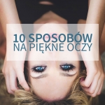 sposoby na piękne oczy