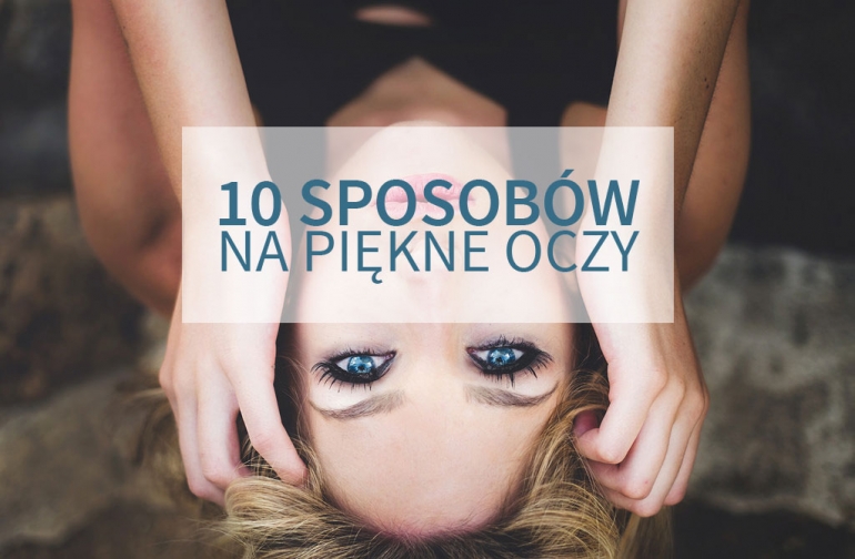 sposoby na piękne oczy